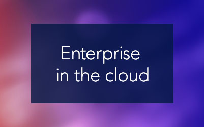 Enterprise in the cloud